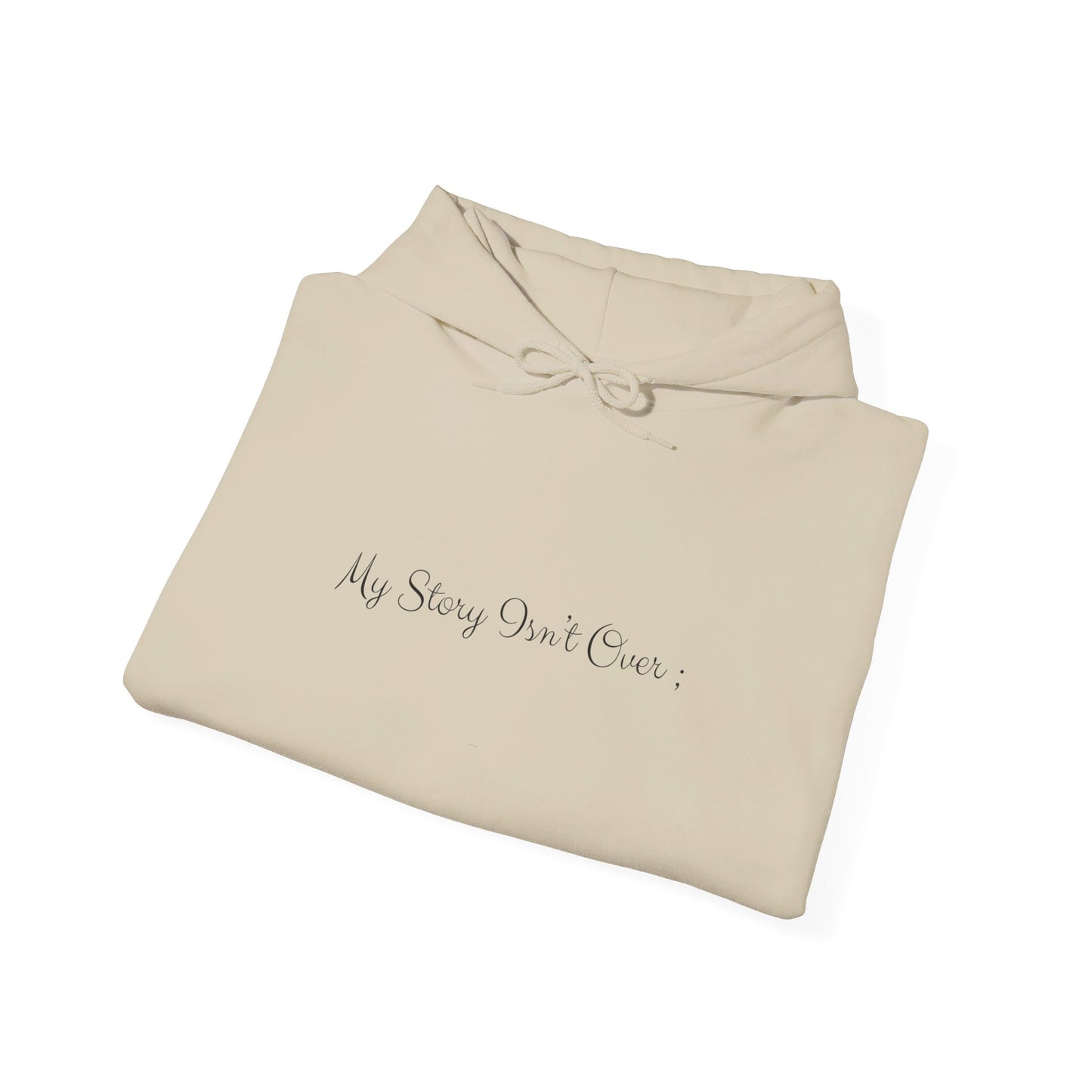 My Story Isn't Over Yet Shirt | Suicide Prevention Shirts | Mental Health Shirts | Inspirational Shirts | Hooded Sweatshirt