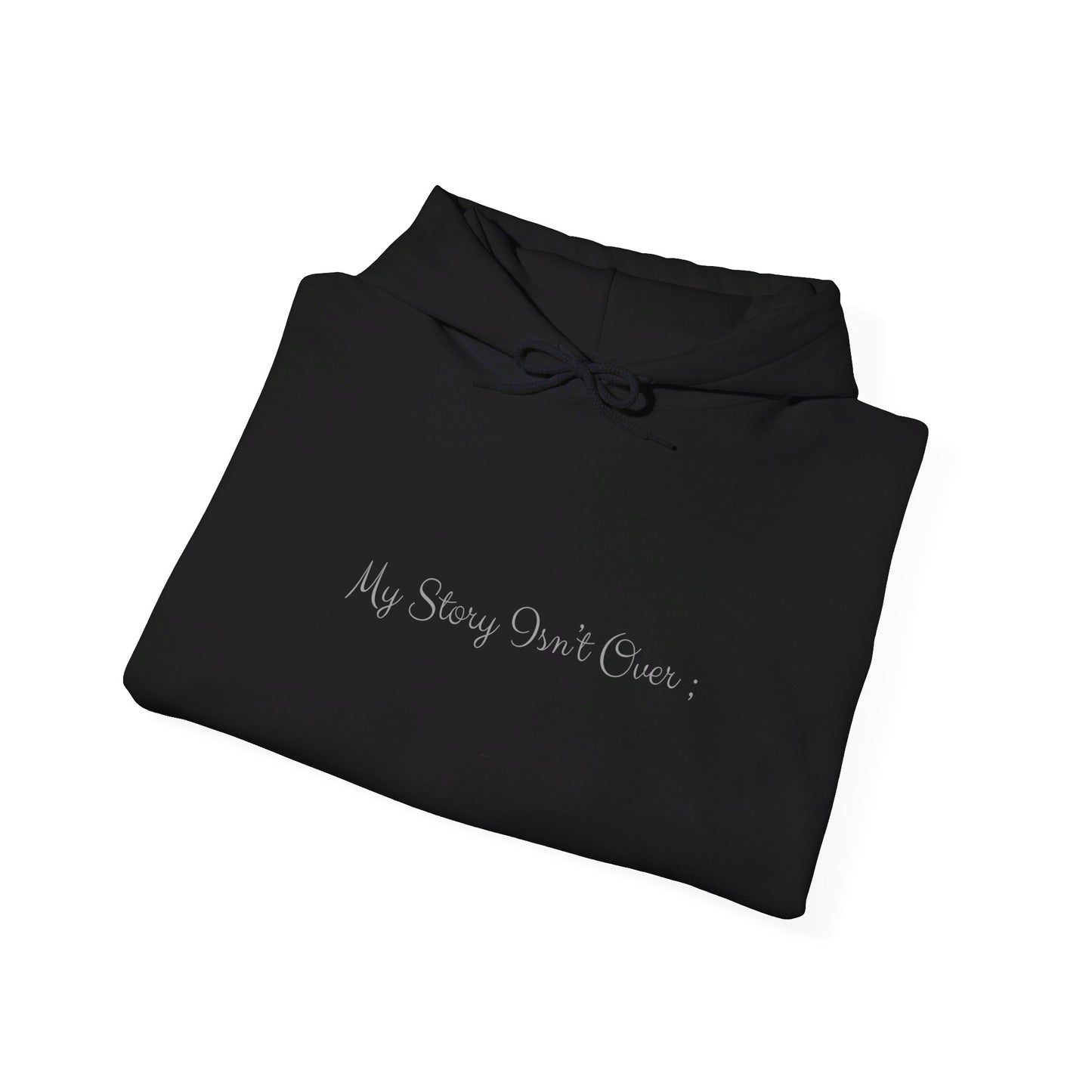 My Story Isn't Over Yet Shirt | Suicide Prevention Shirts | Mental Health Shirts | Inspirational Shirts | Hooded Sweatshirt