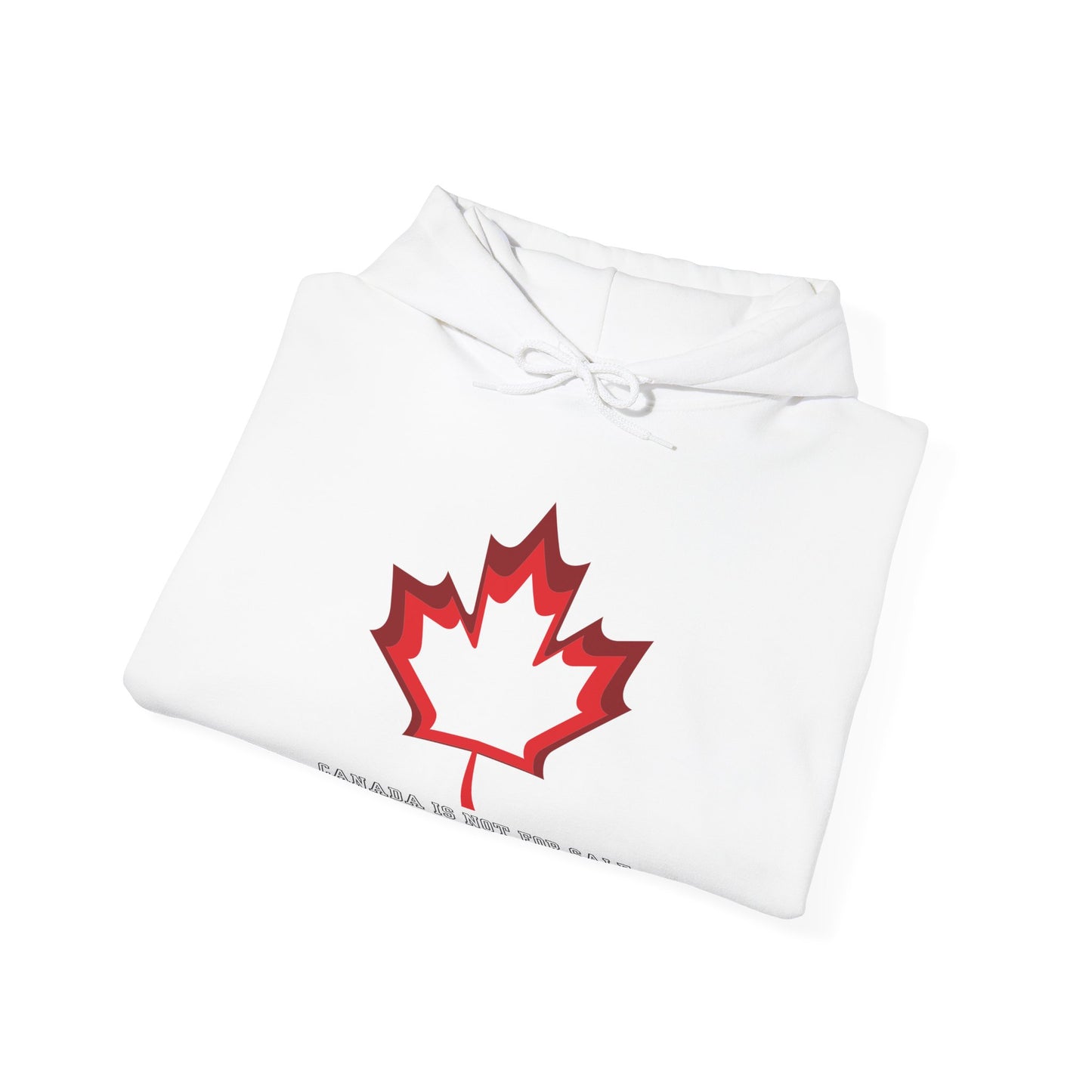 Canada Elbows Up Hoodie - Canada Strong Hoodie - Canada is not for sale Hoodie