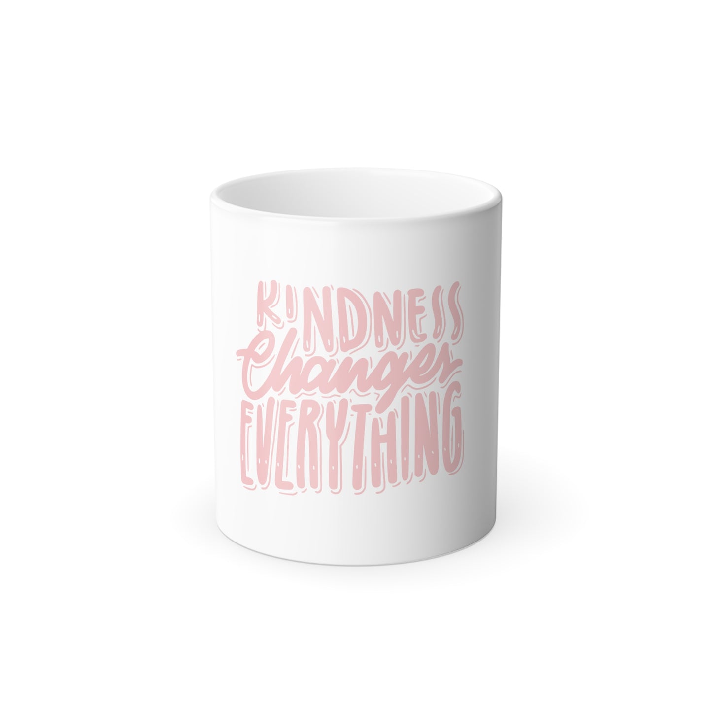 Kindness Changes Everything: Color Changing 11 oz Mug