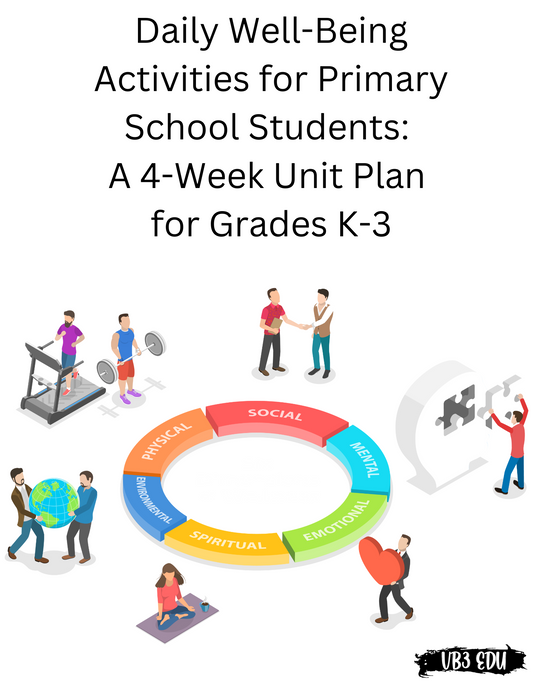 Daily Well-Being Activities for Primary School Students: A 4-Week Unit Plan for Grades K-3 - September - Back to School Unit