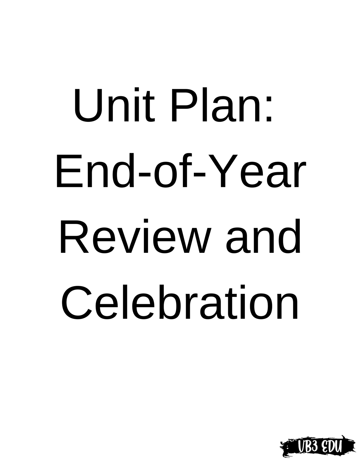 End-of-Year Review and Celebration Unit Plan for Primary Grades (1-3)